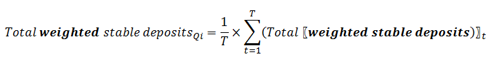 [(Total weighted stable deposits)]_Qi = 1/T x ∑_(t=1)^T[(Total[(weighted stable deposits)]_t)]